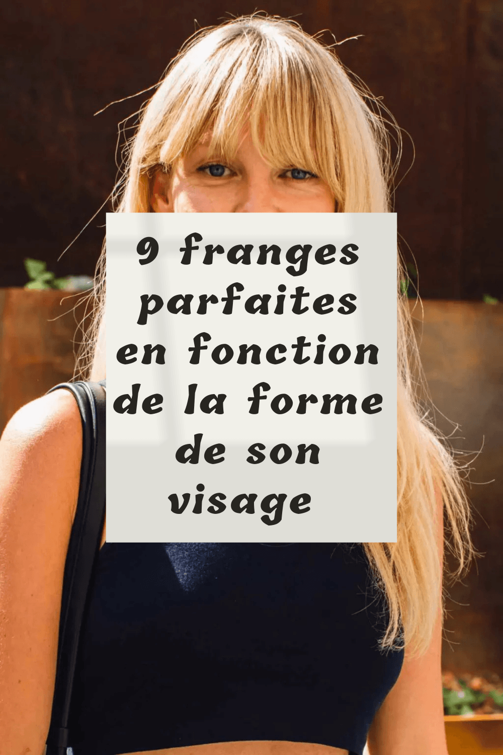 9 Types De Franges Qui Convient A La Forme de Notre Visage