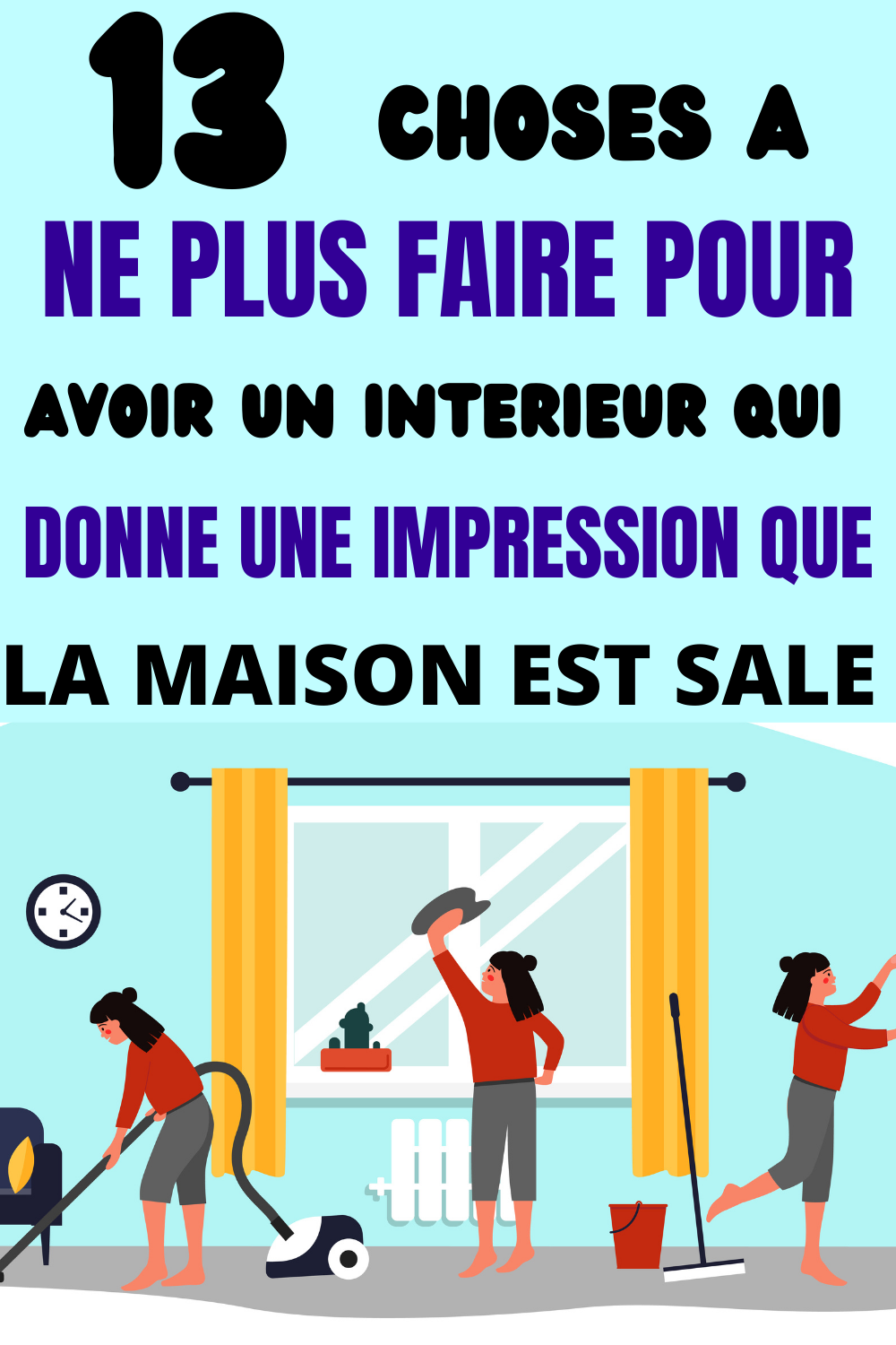 13 MAUVAISES HABITUDES DE NETTOYAGE QUE VOUS DEVEZ QUITTER MAINTENANT !